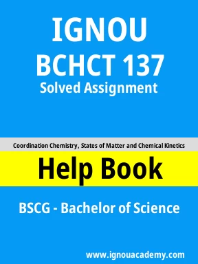 BCHCT 137 Solved Assignment